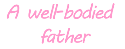 A well-bodied father