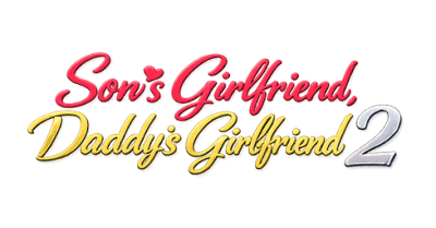 Son’s Girlfriend, Daddy’s Girlfriend 2